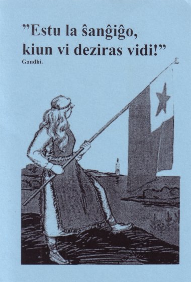 Estu la sxangxigxo, kiun vi deziras vidi!